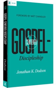 Gospel-Centered-Discipleship-Jonathan-Dodson-Book-Cover